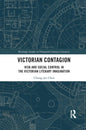 Victorian Contagion: Risk and Social Control in the Victorian Literary Imagination - Paperback