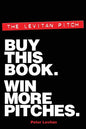 The Levitan Pitch. Buy This Book. Win More Pitches. - Paperback