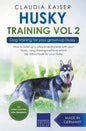 Husky Training Vol 2 - Dog Training for Your Grown-up Husky - Paperback