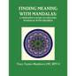 Finding Meaning with Mandalas-A Therapist's Guide to Creating Mandalas with Children - Paperback