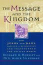 The Message and the Kingdom: How Jesus & Paul Ignited a Revolution & Transformed the Ancient World - Paperback