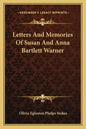 Letters and Memories of Susan and Anna Bartlett Warner - Paperback
