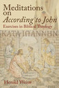 Meditations on According to John: Exercises in Biblical Theology - Paperback