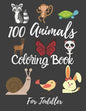 100 Animals Coloring Book For Toddler: Best Coloring Book Of Animals For little Kids, Age 2-4, 4-6, Girls, Boys, Preschool and Kindergarten. - Paperback
