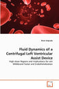 Fluid Dynamics of a Centrifugal Left Ventricular Assist Device - Paperback