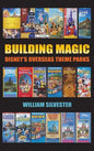 Building Magic - Disney's Overseas Theme Parks (hardback) - Hardcover