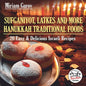 Sufganiyot, Latkes and More Hanukkah Traditional Foods: 20 Easy & Delicious Israeli Recipes - Paperback