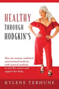 Healthy Through Hodgkin's: How one woman combined conventional medicine with natural methods to cure her cancer and support her body. - Paperback