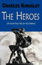 The Heroes (or Greek Fairy Tales for My Children) - Paperback
