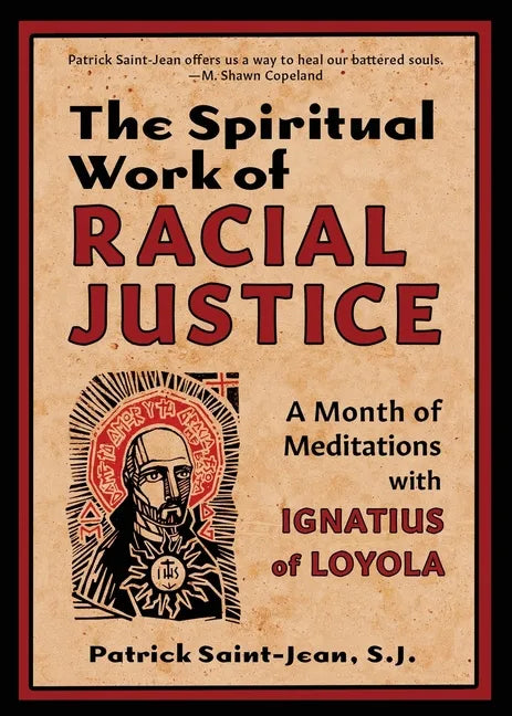 The Spiritual Work of Racial Justice: A Month of Meditations with Ignatius of Loyola - Paperback