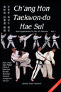 Ch'ang Hon Taekwon-do Hae Sul - Real Applications To The ITF Patterns - Hardcover