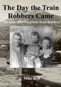 The Day The Train Robbers Came: The June 1904 Parachute Train Robbery - Paperback