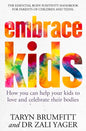 Embrace Kids: How You Can Help Your Kids to Love and Celebrate Their Bodies - Paperback