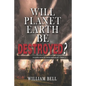 Will Planet Earth Be Destroyed? - Paperback