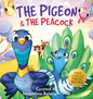 The Pigeon & The Peacock: A Children's Picture Book About Friendship, Jealousy, and Courage Dealing with Social Issues (Pepper the Pigeon) - Hardcover