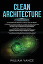 Clean Architecture: 3 Books in 1 - Beginner's Guide to Learn Software Structures +Tips and Tricks to Software Programming +Advanced Method - Paperback