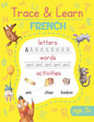 Trace & Learn French: French Handwriting Practice - Lots of French Word Tracing, Letter Tracing, and other Activities for Kids - Paperback