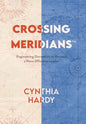 Crossing Meridians: Engineering Disruption to Become a More Effective Leader - Hardcover
