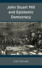 John Stuart Mill and Epistemic Democracy - Hardcover