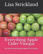 Everything Apple Cider Vinegar: Any and Everything about Apple Cider Vinegar - Paperback