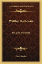 Walther Rathenau: His Life and Work - Paperback
