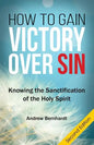 How To Gain Victory Over Sin: Knowing the Sanctification of the Holy Spirit - Paperback