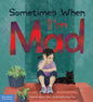 Sometimes When I'm Mad - Hardcover