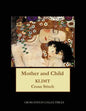 Mother and Child: Gustav Klimt cross stitch pattern - Paperback