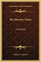 The Masonic Token: A Gift Book - Hardcover
