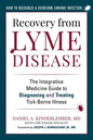 Recovery from Lyme Disease: The Integrative Medicine Guide to Diagnosing and Treating Tick-Borne Illness - Paperback