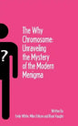 The Why Chromosome: Unraveling the Mystery of the Modern Menigma - Paperback