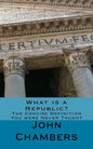 What is a Republic?: The Concise Definition You were Never Taught - Paperback