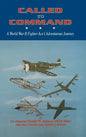 Called to Command: WWII Fighter Ace's Adventure Journey - Hardcover