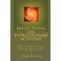 Reflections on Evolutionary Activism: Essays, poems and prayers from an emerging field of sacred social change - Paperback