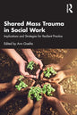 Shared Mass Trauma in Social Work: Implications and Strategies for Resilient Practice - Paperback