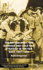 The British Army, the Gurkhas and Cold War Strategy in the Far East, 1947-1954 - Hardcover