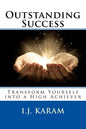 Outstanding Success: Transform Yourself into a High Achiever - Paperback