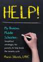 Help! My Anxious Middle Schooler: Simplified strategies for parents to help break the anxiety cycle - Paperback