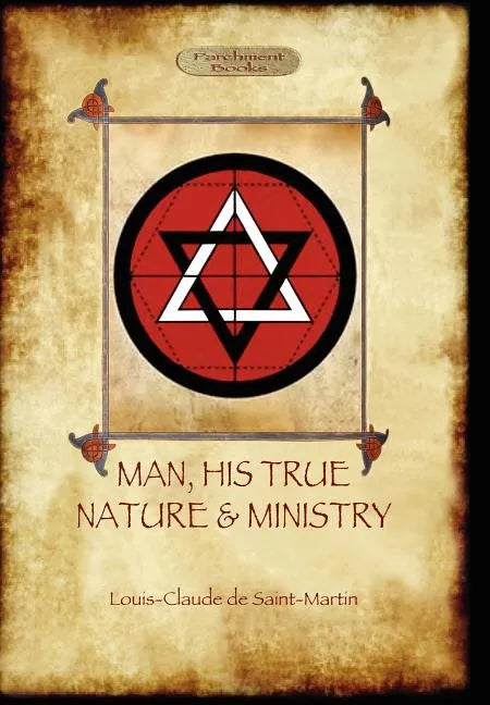 Man, His True Nature and Ministry (Aziloth Books) - Hardcover