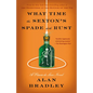 What Time the Sexton's Spade Doth Rust: A Flavia de Luce Novel - Paperback
