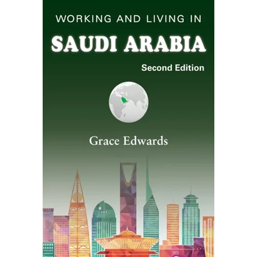 Working and Living in Saudi Arabia: Second Edition - Paperback