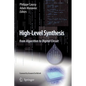 High-Level Synthesis: From Algorithm to Digital Circuit - Paperback