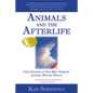 Animals and the Afterlife: True Stories of Our Best Friends' Journey Beyond Death - Paperback