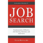 Job Search: Fundamentals of Effective Job Hunting, Resumes, and Interviews - Paperback