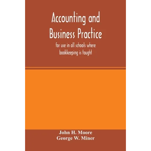 Accounting and business practice, for use in all schools where bookkeeping is taught - Paperback