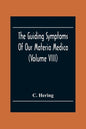 The Guiding Symptoms Of Our Materia Medica (Volume Viii) - Paperback
