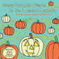 Every Pumpkin Wants to Be a Jack-O-Lantern: A Rhyming Halloween Story for Children - Paperback