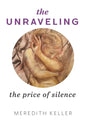 The Unraveling: The Price of Silence - Hardcover