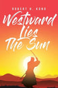 Westward Lies The Sun - Paperback