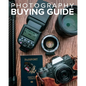 Tony Northrup's Photography Buying Guide: How to Choose a Camera, Lens, Tripod, Flash, & More - Paperback